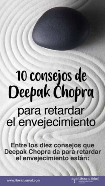 10 CONSEJOS DE DEEPAK CHOPRA PARA RETARDAR EL ENVEJECIMIENTO PORTADA
